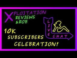 10,000 Subscribers Party! - Let's talk Exploitation Films!