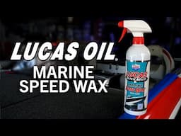 Protect Your Boat Fast & Easy with Lucas Oil Slick Mist Marine | Spray, Wipe, Shine