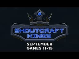 ShoutCraft Kings September - Games 11-15