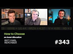 How to Choose an Asset Allocation | Rational Reminder 343