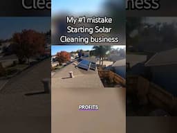 My Biggest Mistake Starting Solar Panel Cleaning Business #solarpanelcleaning