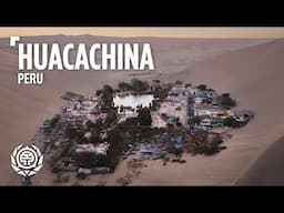 Discovering the Desert Oasis of Huacachina | Peru | Travel