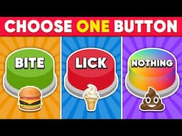 Choose One Button - BITE or LICK or NOTHING 🍔🍦💩 Daily Quiz