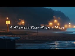 'A Memory That Wasn't Mine' (FAWM#5 2025)