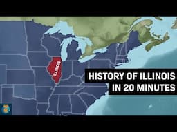 THE ENTIRE HISTORY OF ILLINOIS in 20 Minutes