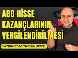 ABD Hisse Senedi Kazançlarının Vergilendirilmesi