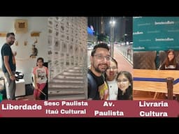 TURISTANDO EM SÃO PAULO - 2024: LIBERDADE - SESC PAULISTA - ITAÚ CULTURAL