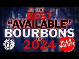 Best Available & Value Bourbons of 2024! - A 7 Tier Scoring System