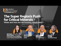 The Super Region's Push for Critical Minerals - Where and How Are We Focusing Investments?