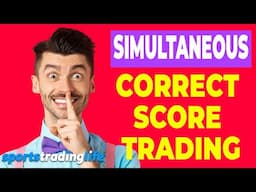 "Simultaneous" Correct Score Trading - 2 Strategies At Once