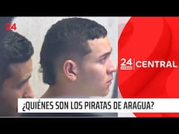 ¿Quiénes son los Piratas del Tren de Aragua formalizados?