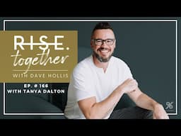 Rise Together: Ep. #166 Productivity and Priorities  with Tanya Dalton