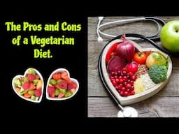 The advantages and disadvantages of a Vegetarian Diet