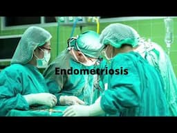 S9E2 What is Endometriosis