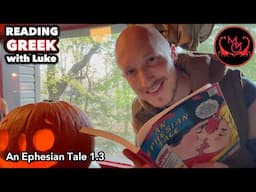 Reading Greek with Luke, An Ephesian Tale 1.3