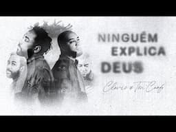 Clovis e Ton Carfi - Ninguém Explica Deus (Clipe Oficial)