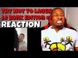 DaVinci REACTS | Try Not to Laugh - Le B0nK Edition - #1 REACTION