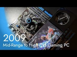 2009 Mid Range to High End Gaming PC