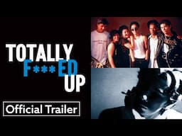 Totally F***ed Up | Official Trailer HD | Strand Releasing