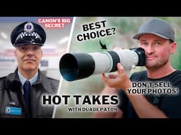 Canon's BIG Secret! | Was The 200-800 The RIGHT Choice? | Hot Takes with Duade Paton