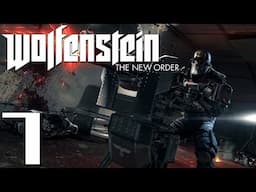 Wolfenstein The New Order Gameplay Walkthrough Part 7 (Wolfenstein PC Gameplay 1080p HD)