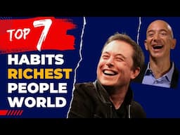 Discover The 12 habits of the 7 richest people in the world: The secret recipe for success!