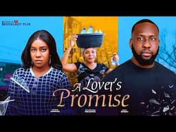 A LOVER'S PROMISE - Ray Emodi, Emem Inwang, Echelon Mbadiwe