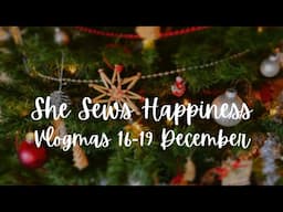 Vlogmas - 16-19 December