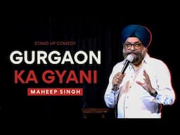 Gurgaon Ka Gyani | Maheep Singh | Standup Comedy