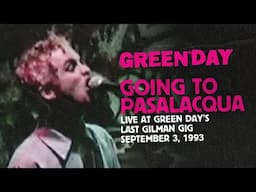 Green Day: Going To Pasalacqua [Live at Their Last Gilman Gig | September 3, 1993]