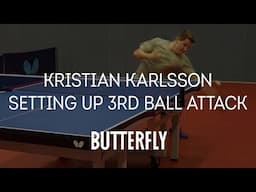 Setting Up 3rd Ball Attack With Kristian Karlsson | Butterfly Pro