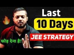 Last 10 DAYS JEE STRATEGY 🚨 | LAST TIME REVISION STRATEGY| Physicswallah | Rajwant Sir Motivation