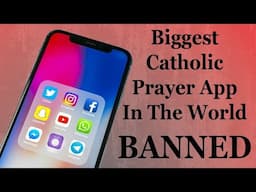 Biggest Catholic Prayer App In The World BANNED