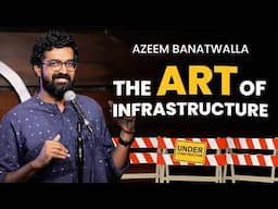 THE ART OF INFRASTRUCTURE | Azeem Banatwalla Stand-Up Comedy (2025)