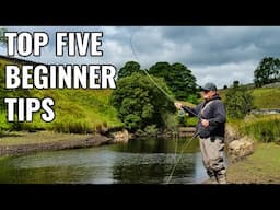 Top Five Beginner Tips For Successful Fly Fishing - Part 1