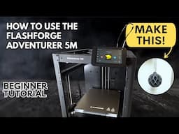 How to Use the FlashForge Adventurer 5M 3D Printer: Step-by-Step Tutorial