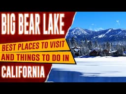 BIG BEAR LAKE, CALIFORNIA - Top Things to Do Travel Guide | Best Places to Visit in Big Bear Lake CA