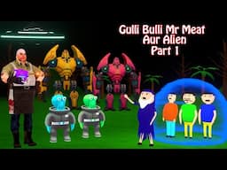 Gulli Bulli Mr Meat Aur Alien Part 1 | Gulli Bulli Cartoon | Horror Story| Gulli Bulli Baba Cartoon