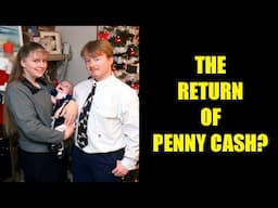 The return of Penny Cash?