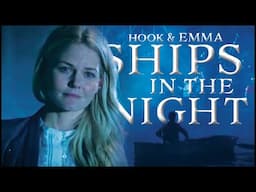 Hook & Emma || Ships In The Night