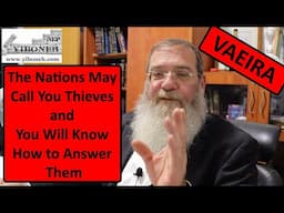 The Nations May Call You Thieves and You Will Know How to Answer Them with Rabbi Aaron Dovid Poston