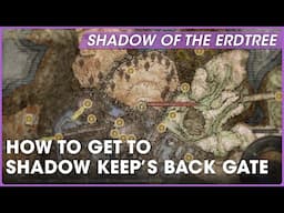 How to Get to Shadow Keep's Back Gate | Shadow of the Erdtree Guides