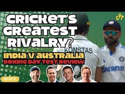 Is India v Australia now Cricket's Biggest Rivalry?  Club Prairie Fire - Season 9 Episode 9