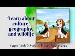 Cap’n Jack & Scout’s Travel Adventures // Children's Books About Geography and Culture