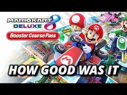 How Good was the Booster Course Pass Actually? | Mario Kart 8 Deluxe