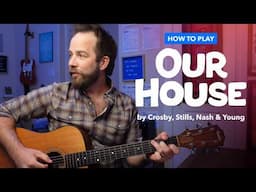 "Our House" by Crosby, Stills, Nash & Young • Guitar Lesson with Easy-Going Fingerstyle Tabs