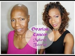 Ovarian Cancer + Chemo to Glam Makeup Tutorial