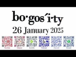 🎙️Bogosity Podcast for 26 January 2025