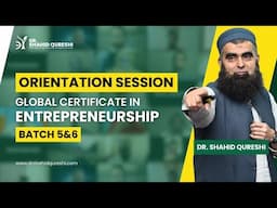 Orientation Session of Batch 5 & 6 | Dr. Shahid Qureshi