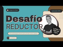 DESAFÍO REDUCTOR - PIERDE PESO con un menú económico y fácil de seguir